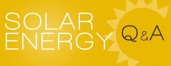 Solar Energy Q & A